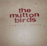 The Mutton Birds : Angle Of Entry